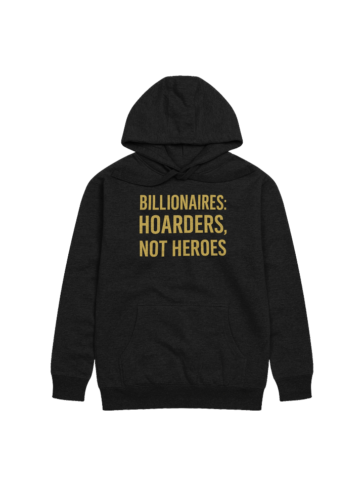 Billionaires Hoarders Unisex Hoodie product image (1)