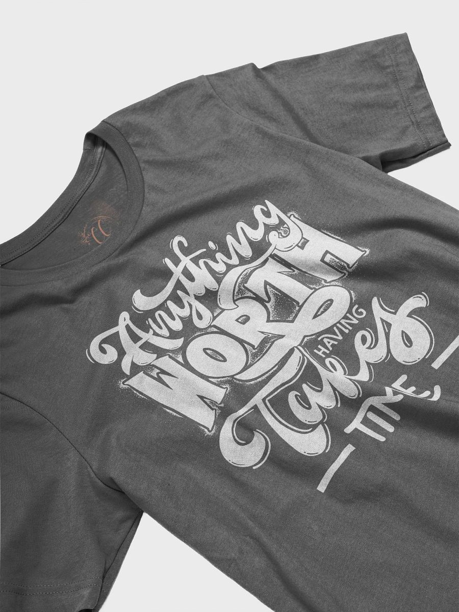 Anything Worth Having- T-shirt product image (3)