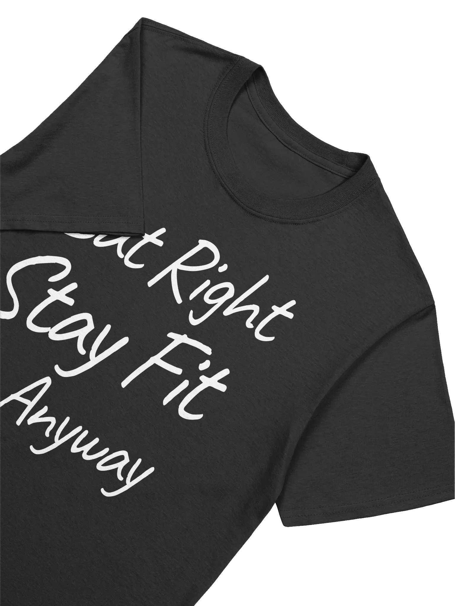 Eat Right Stay Fit Die Anyway T-Shirt product image (2)
