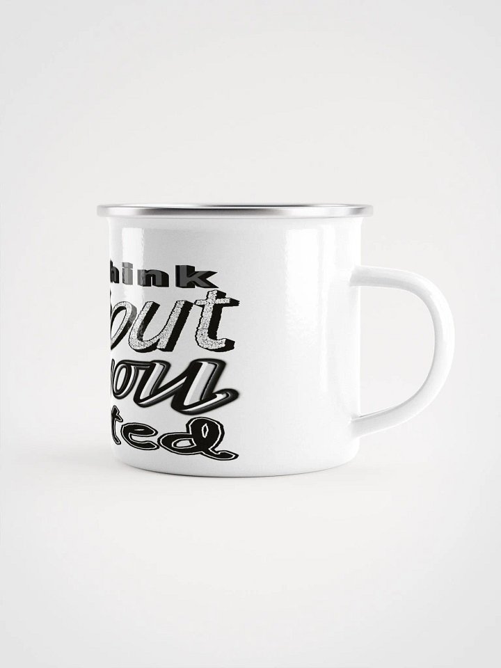 When You Feel Like Quitting Think About Why You Started - Enamel Mug product image (1)