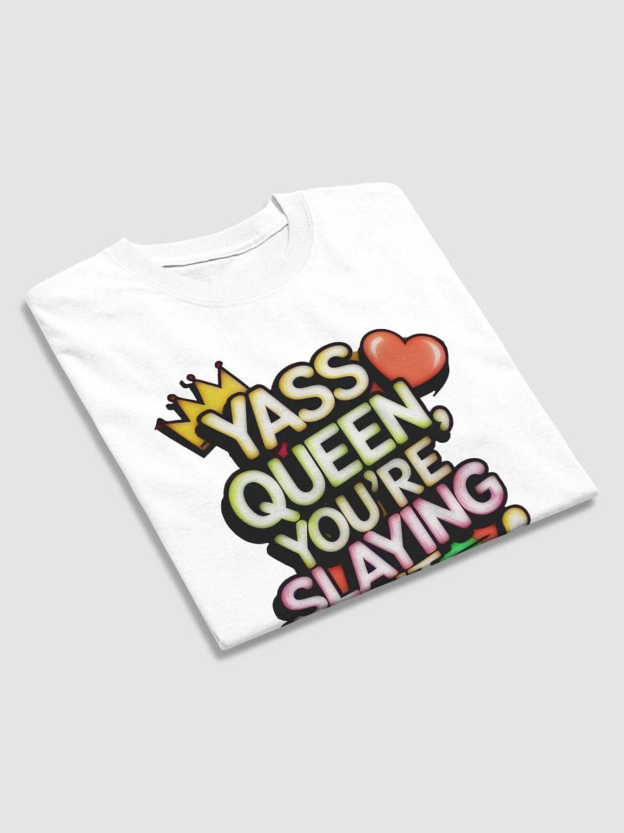 Yass Queen You're Slaying It Today! (H003) product image (4)