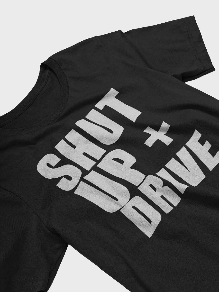SHUT UP AND DRIVE - LIGHT ON BLACK T product image (3)