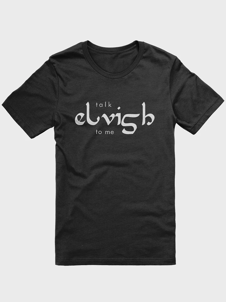 Talk Elvish To Me T-Shirt product image (1)