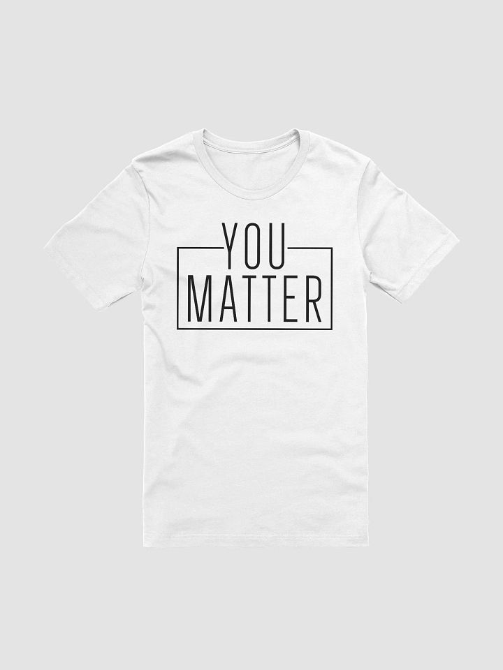 You Matter - Empowering Women's White T-Shirt | Soft, Stylish & Bold product image (2)