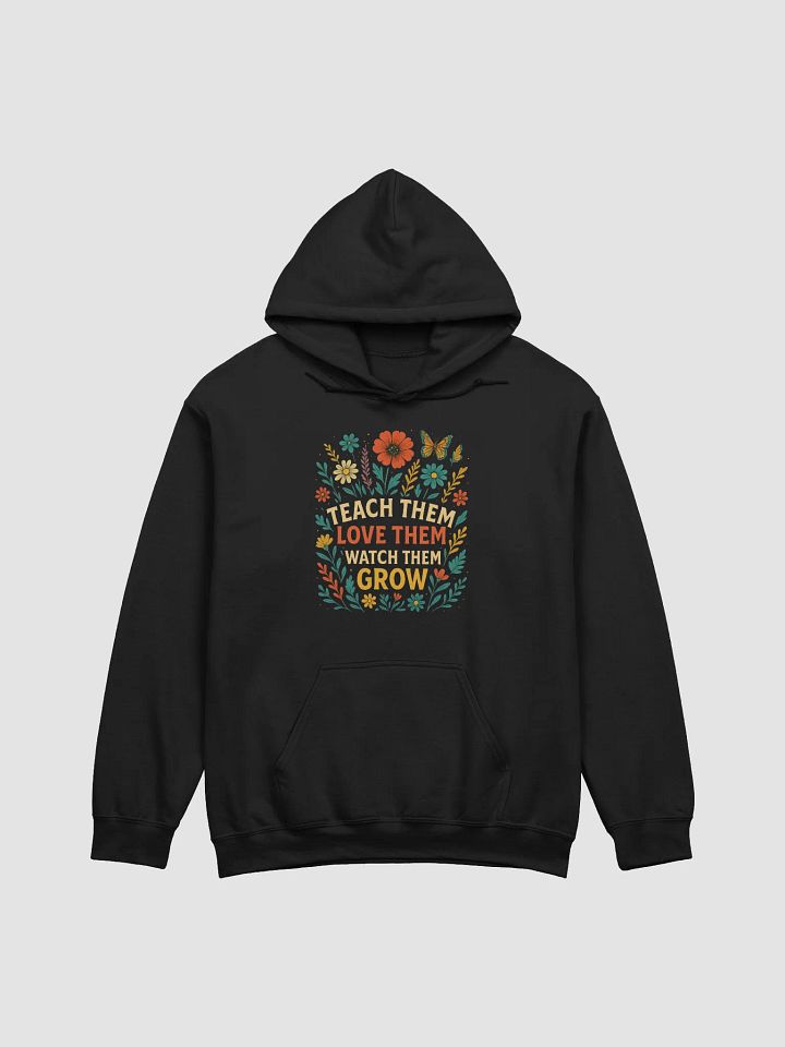 Teach Them Love Them Grow Hoodie – Retro Floral Hoodie for Teachers product image (1)