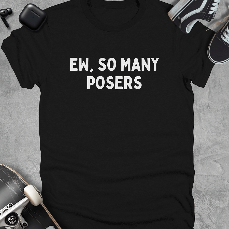 Ew so many posers, Funny skateboarding t-shirt, Unisex product image (1)