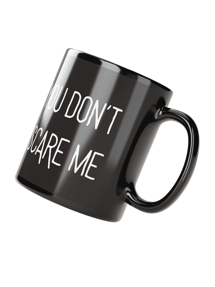 You Don’t Scare Me – Mascot Mug (Right-Handed Edition) product image (2)