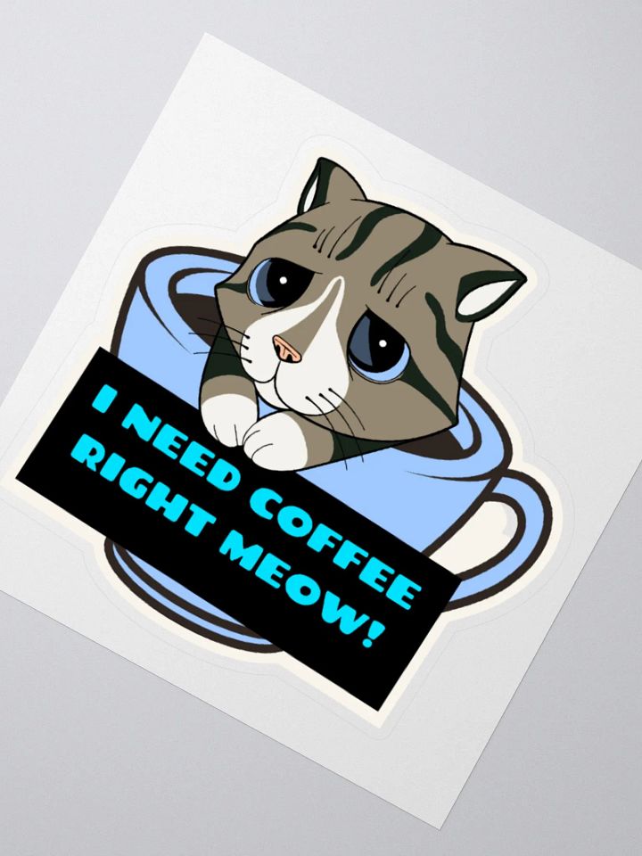 I Need Coffee Right Meow! - Kiss Cut Stickers product image (2)