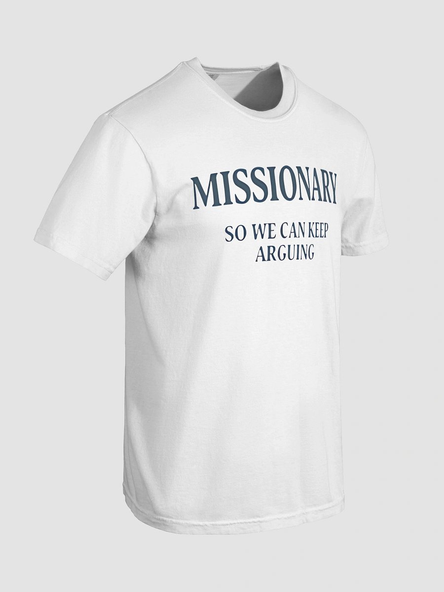 Missionary So We Can Keep Arguing Shirt product image (18)