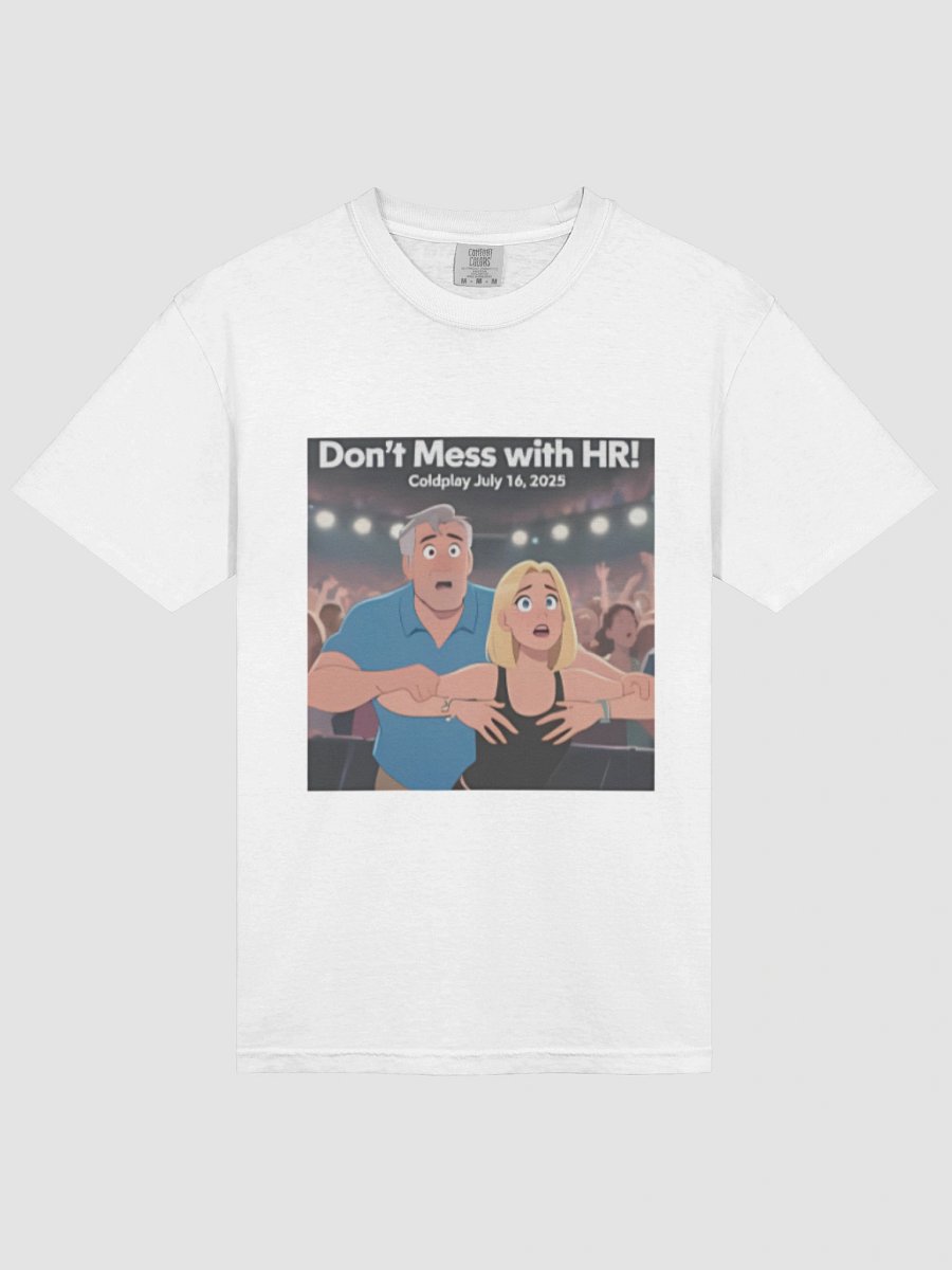 Don’t Mess with HR Meme Tee-Coldplay Concert Kiss Cam Shirt product image (5)