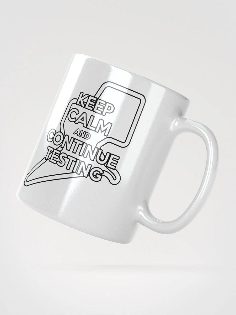 Keep Calm & Continue Testing Mug product image (6)