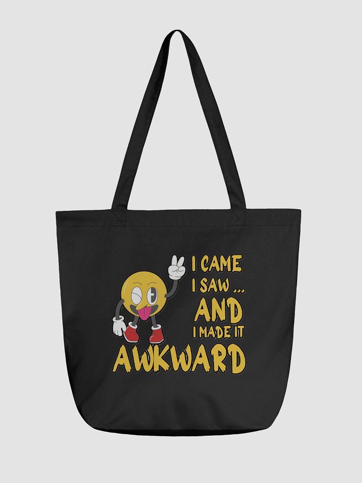 I CAME, I SAW... AND I MADE IT AWKWARD product image (2)