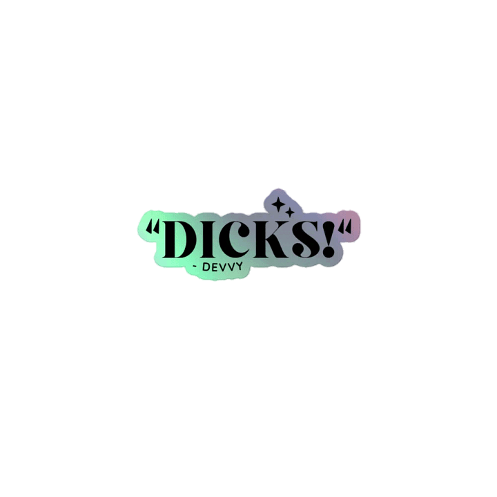Dicks! (Holographic Stickers) product image (1)