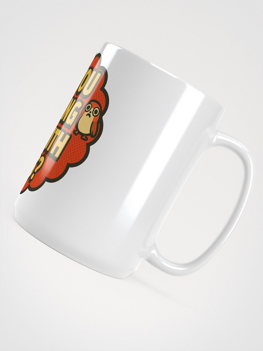 Are You Kidding Me With This? - Mug product image (5)