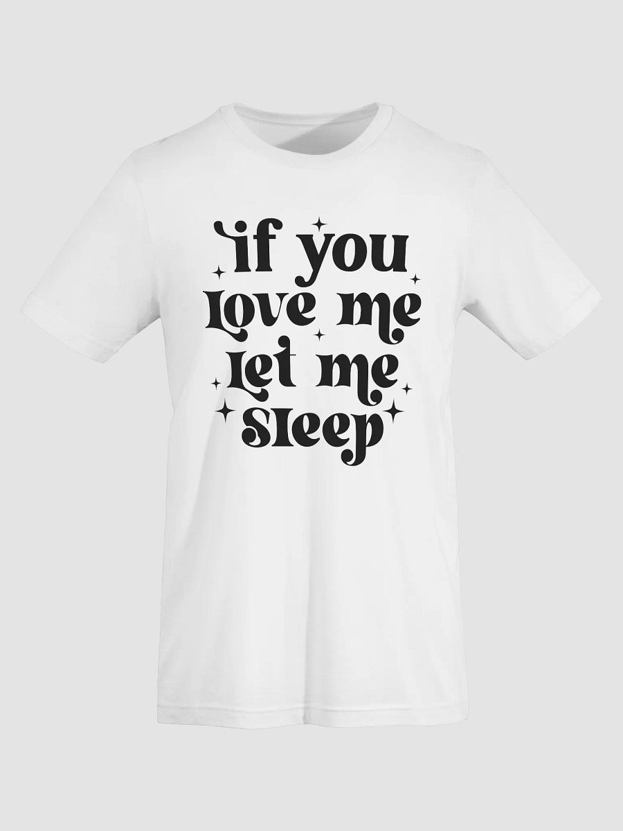 If You Love Me Let Me Sleep Women White T-Shirt product image (5)