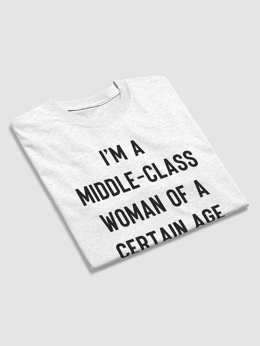 Middle-Class Woman Of A Certain Age - Light/Bold Font T-Shirt product image (3)