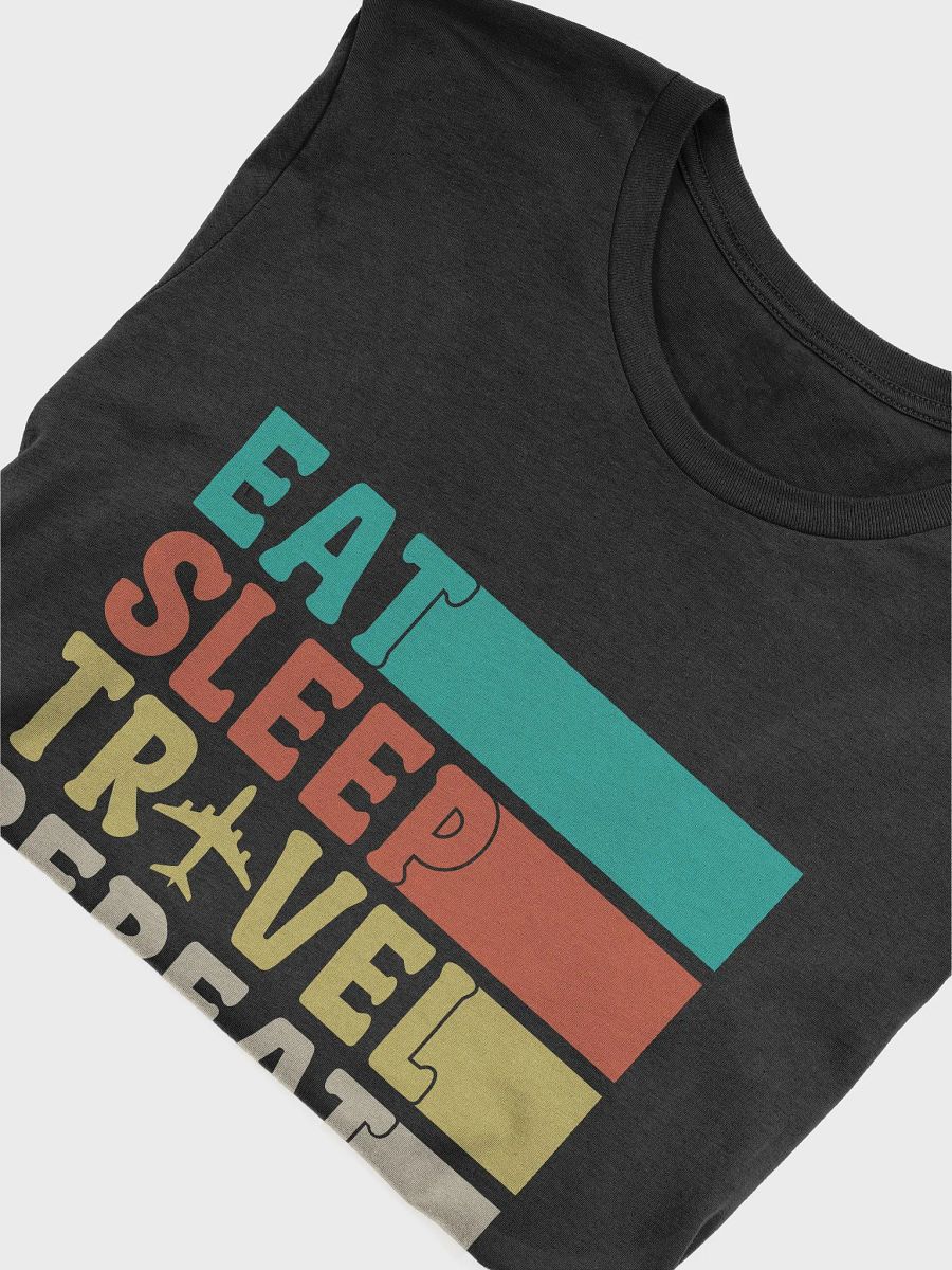 Eat, Sleep, Travel, Repeat T-shirt product image (5)