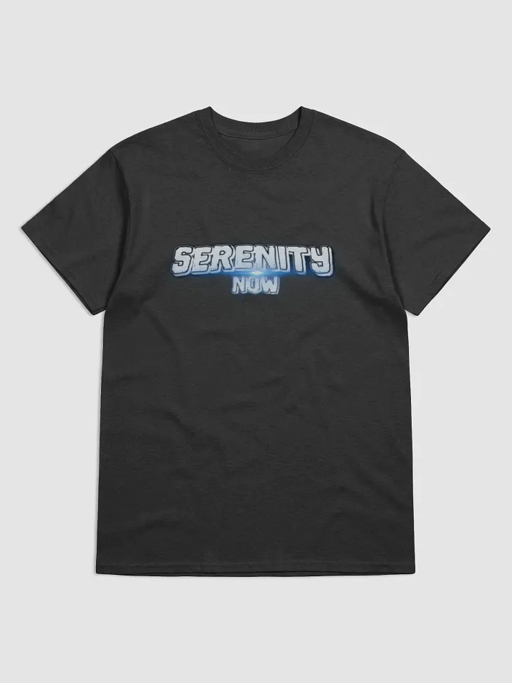 Serenity Now T-Shirt product image (1)