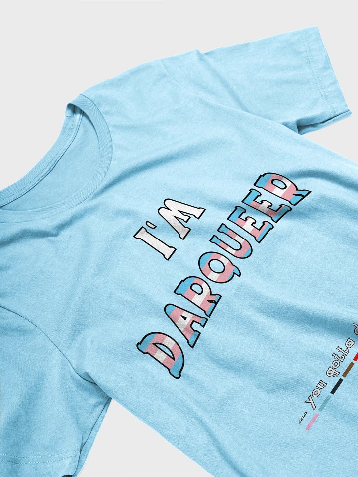 I'm Darqueer (Transgender) T-Shirt product image (74)