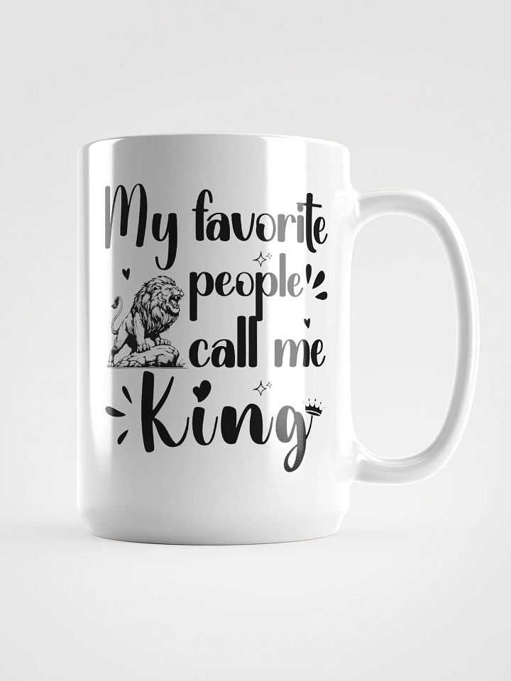 My Favorite People Call Me King, Dad White Ceramic Mug product image (1)