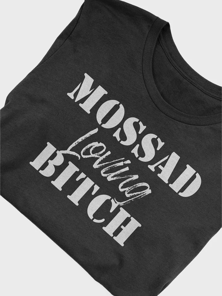 Mossad Loving Bitch T-Shirt - Unisex Fit product image (2)