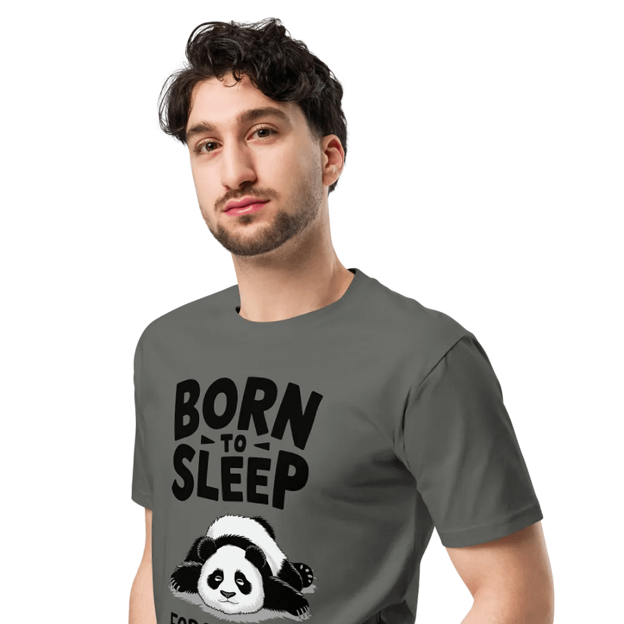 BORN TO SLEEP, FORCED TO WORK - 🐼 Panda Front Design as Colour Unisex Premium T-Shirt product image (6)