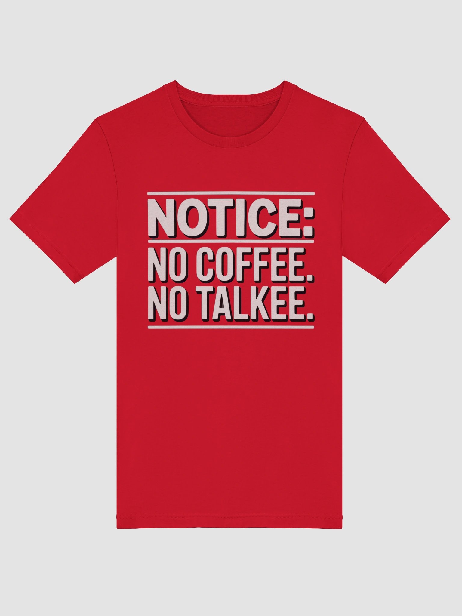 Notice: No Coffee. No Talkee. T-Shirt product image (19)