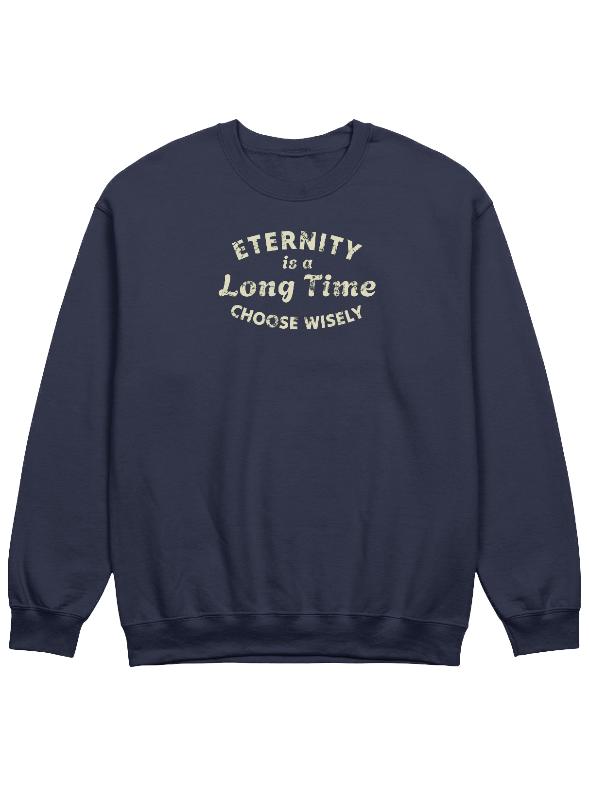 Eternity Is A Long Time. Choose Wisely Sweatshirt product image (5)