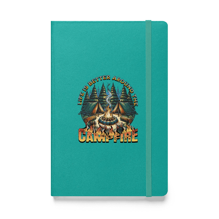 Life Is Better Around The Campfire Tales Hardcover Notebook product image (1)