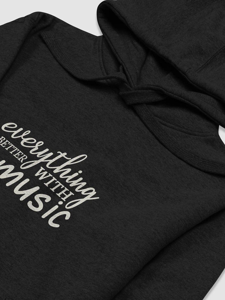 Everything is better with music - Hoodie product image (2)
