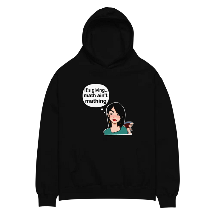 Math Ain't Mathing - premium, oversized hoodie product image (1)