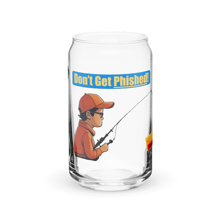 Don't Get Phished -Can Shaped Glass product image (1)