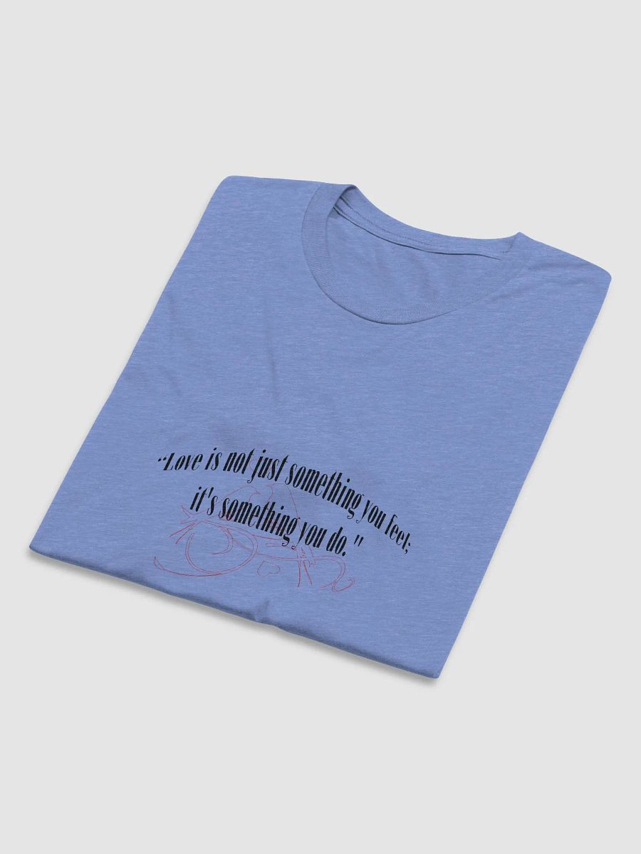 LOVE IS NOT JUST SOMETHING YOU FEEL; IT'S SOMETHING YOU DO. product image (26)