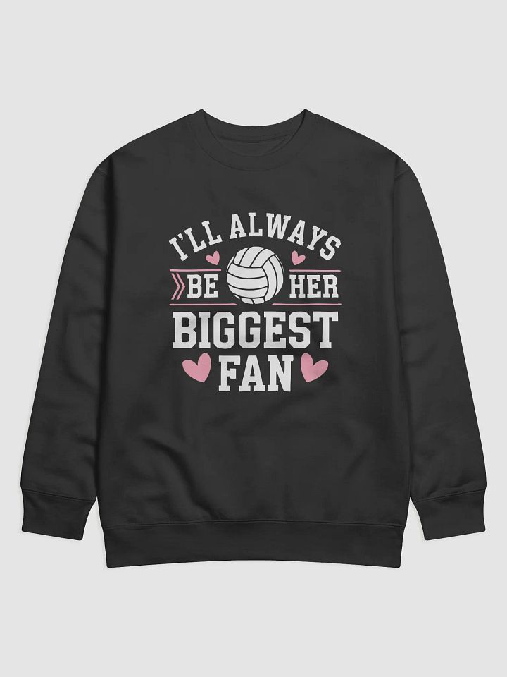 I'll Always Be Her Biggest Fan Sweatshirt product image (1)