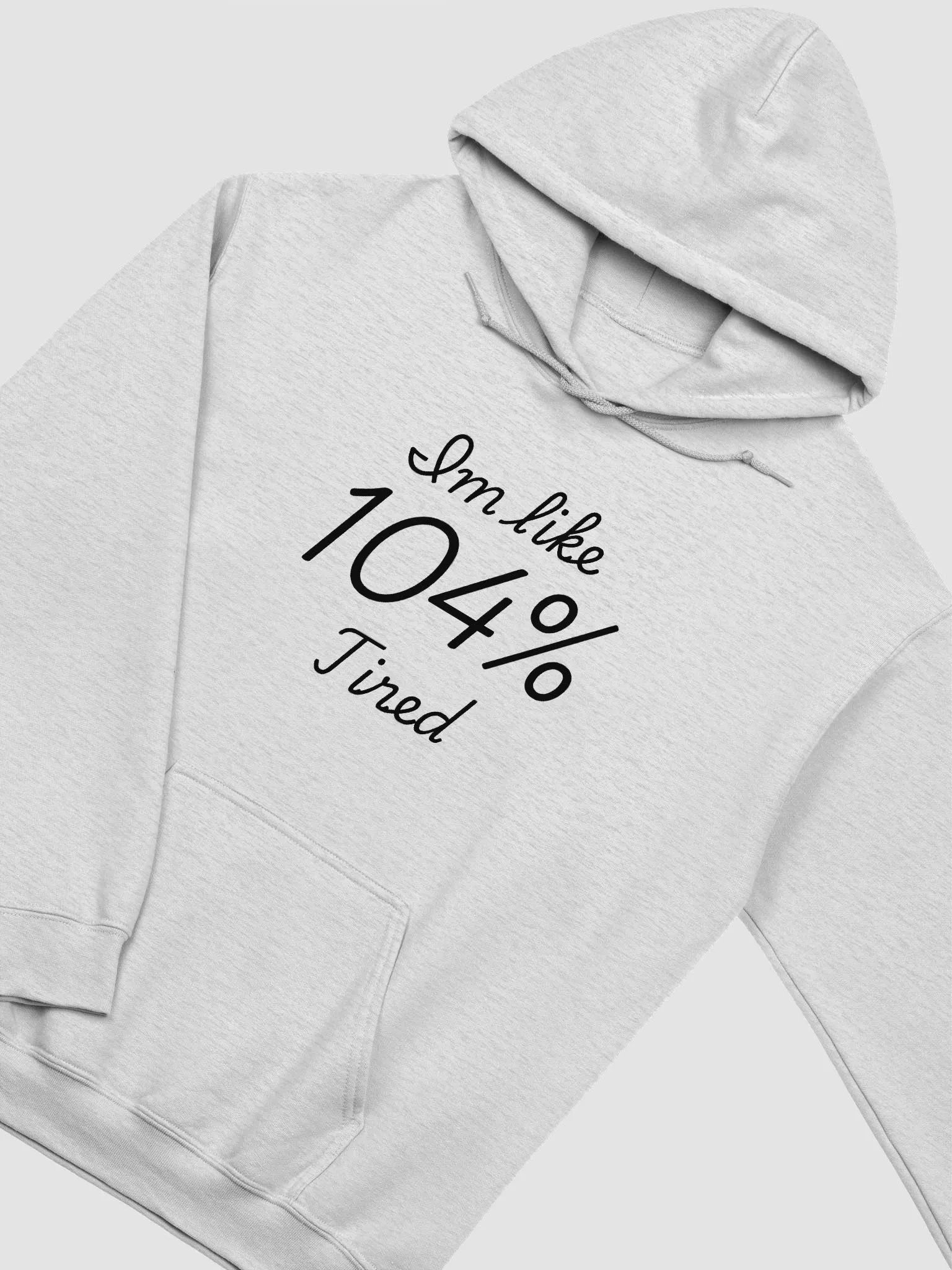 I'm Like 104% Tired Hoodie product image (2)