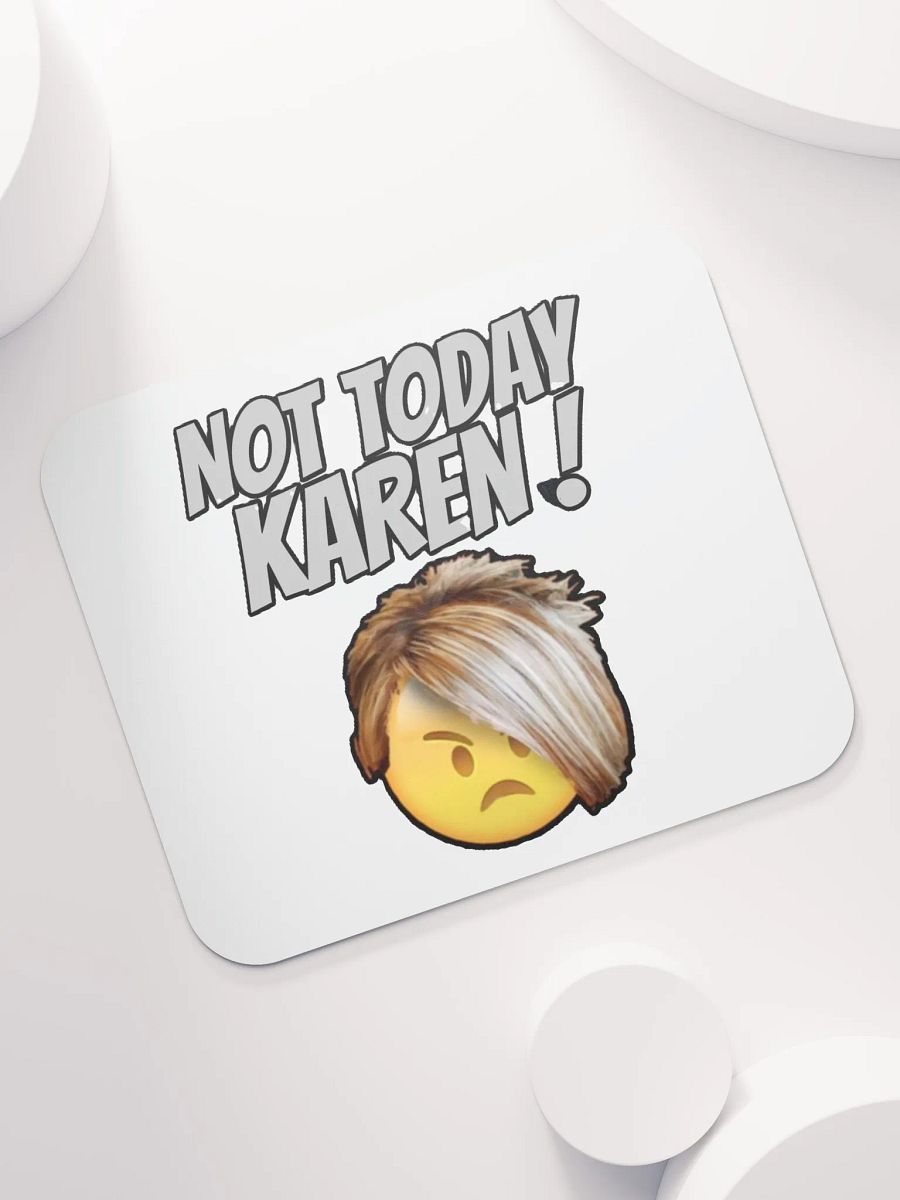 NOT TODAY KAREN! product image (7)