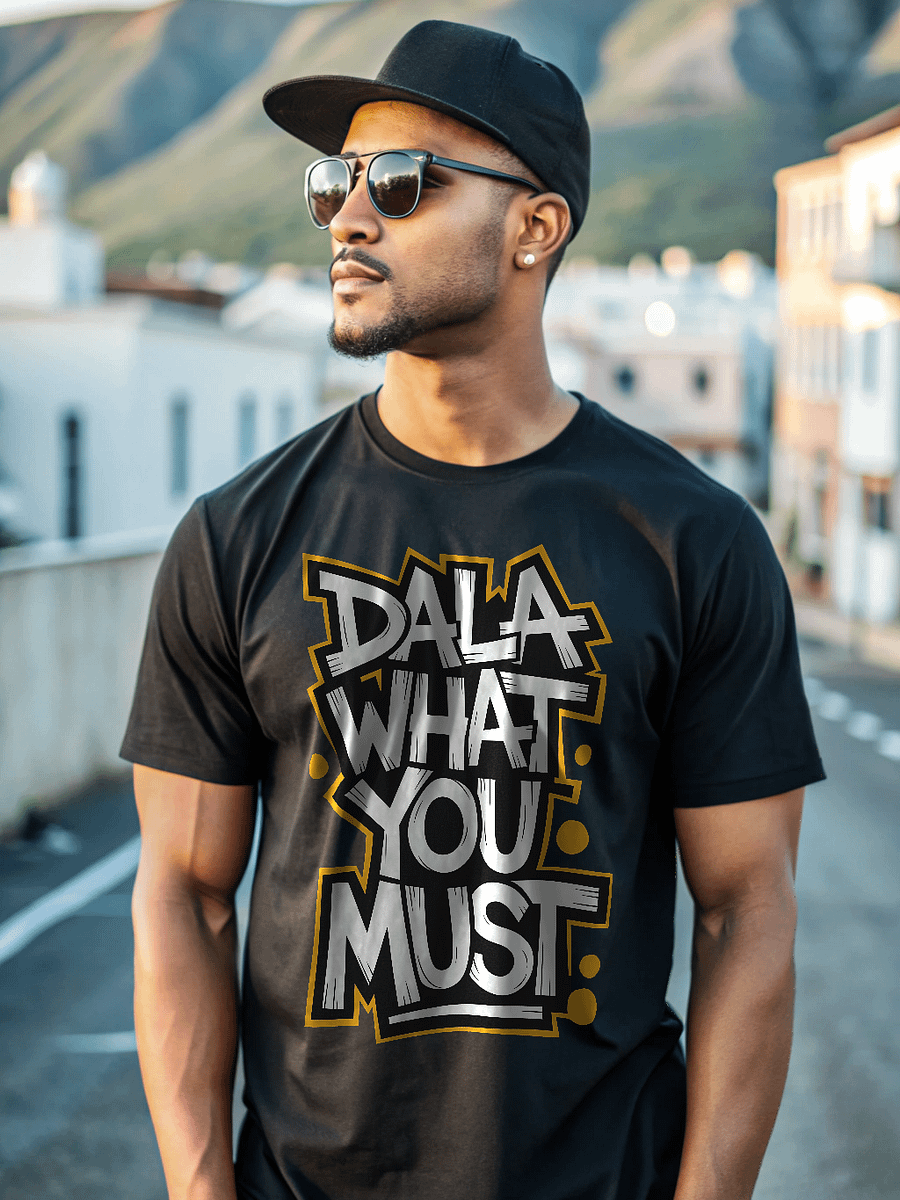 “Dala What You Must” Street-Style Cape Flats T-Shirt product image (4)