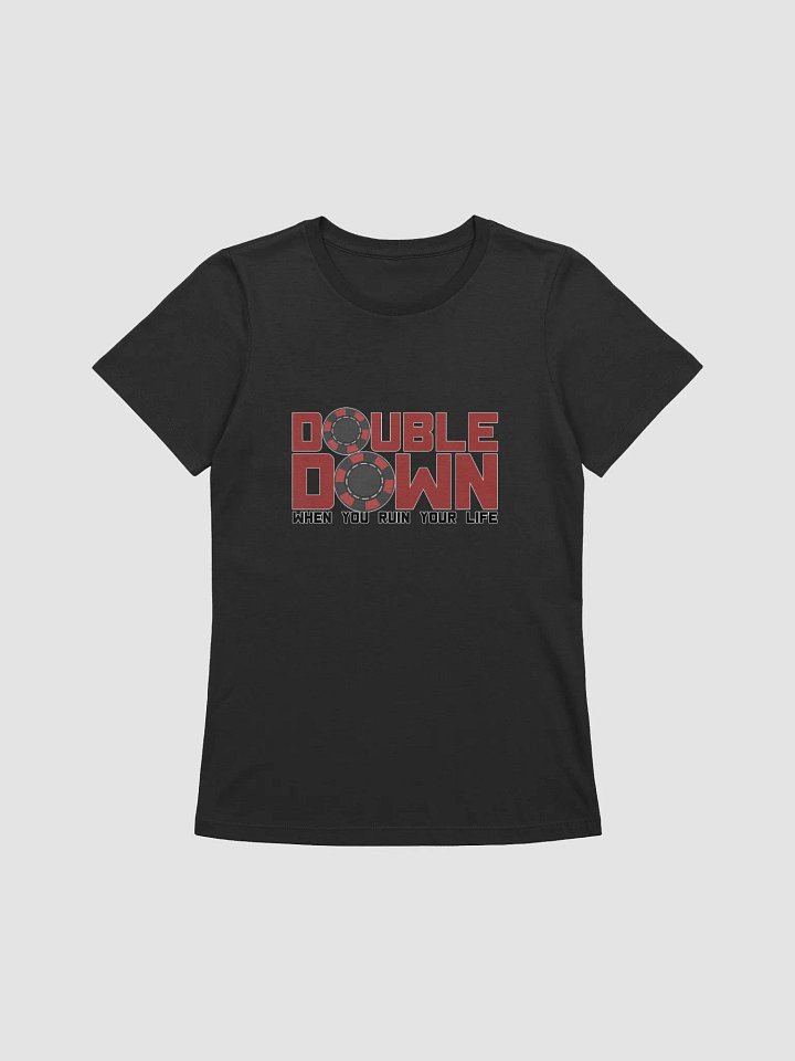 DOUBLE DOWN WHEN YOU RUIN YOR LIFE product image (17)