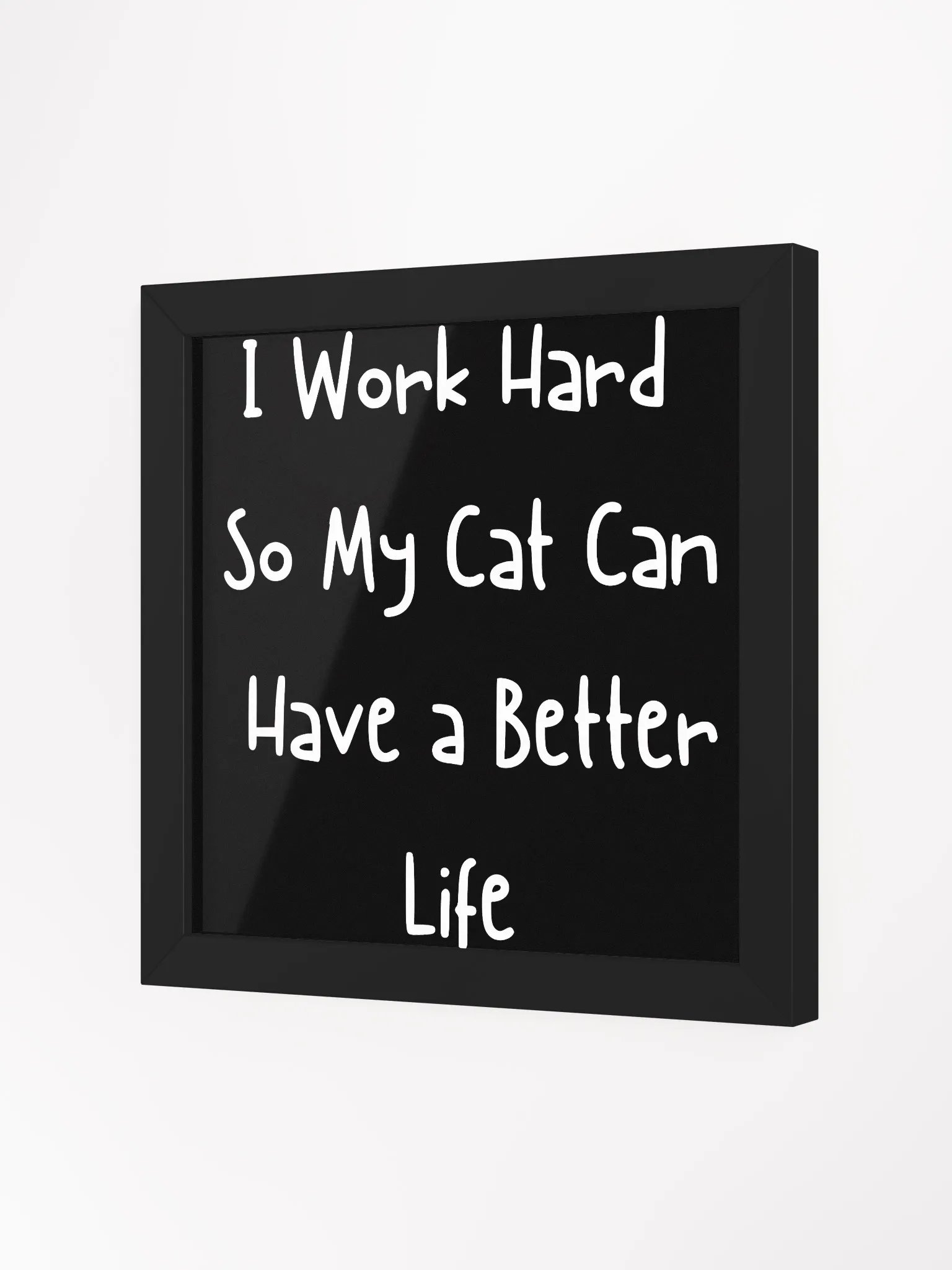 " I WORK HARD SO MY CAT CAN HAVE A BETTER LIFE " CANVAS ART product image (20)