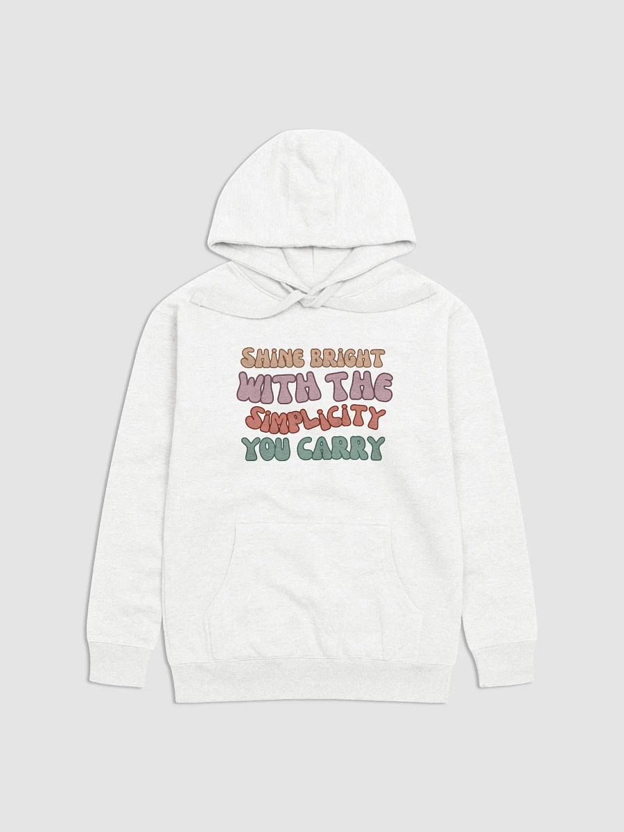 Shine Bright With the Simplicity You Carry (Hoodie) product image (1)