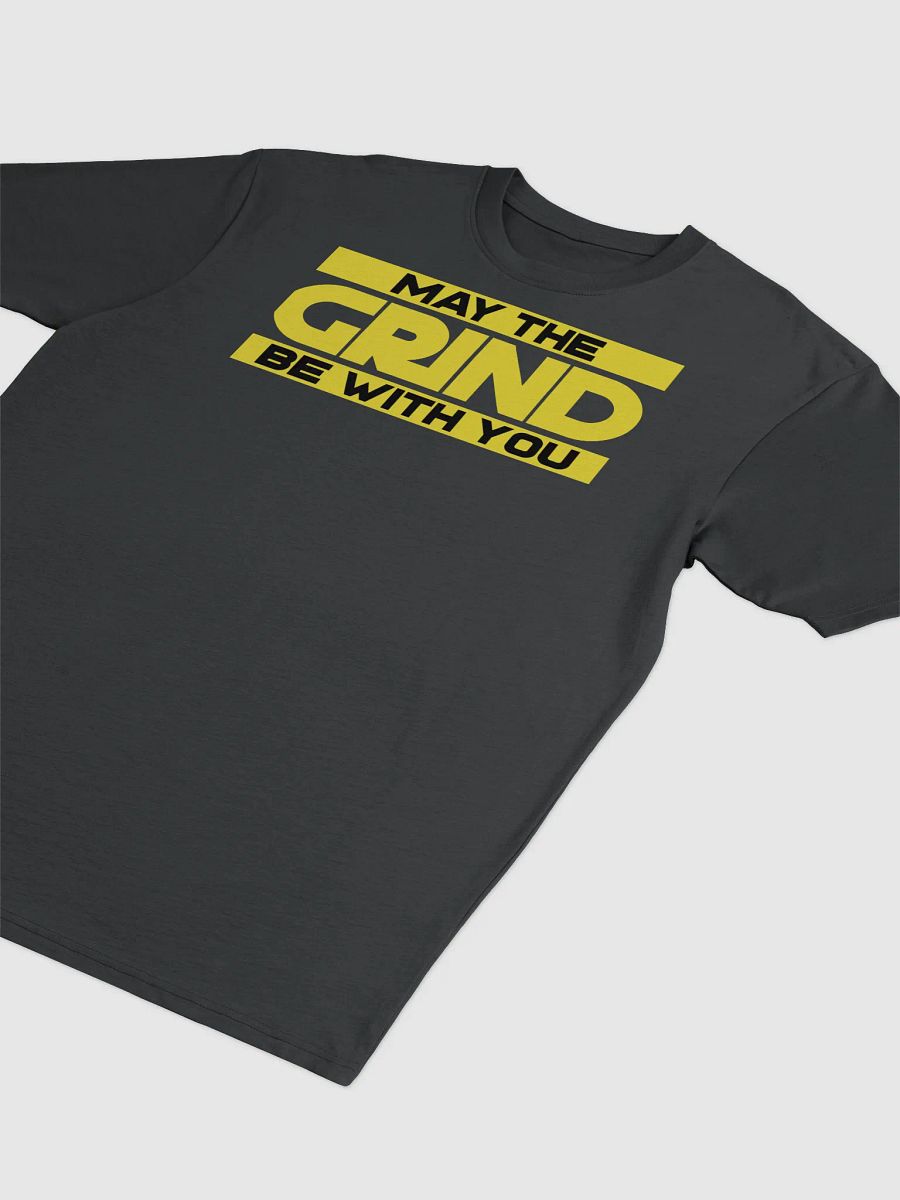 MAY THE GRIND BE WITH YOU Tee product image (3)