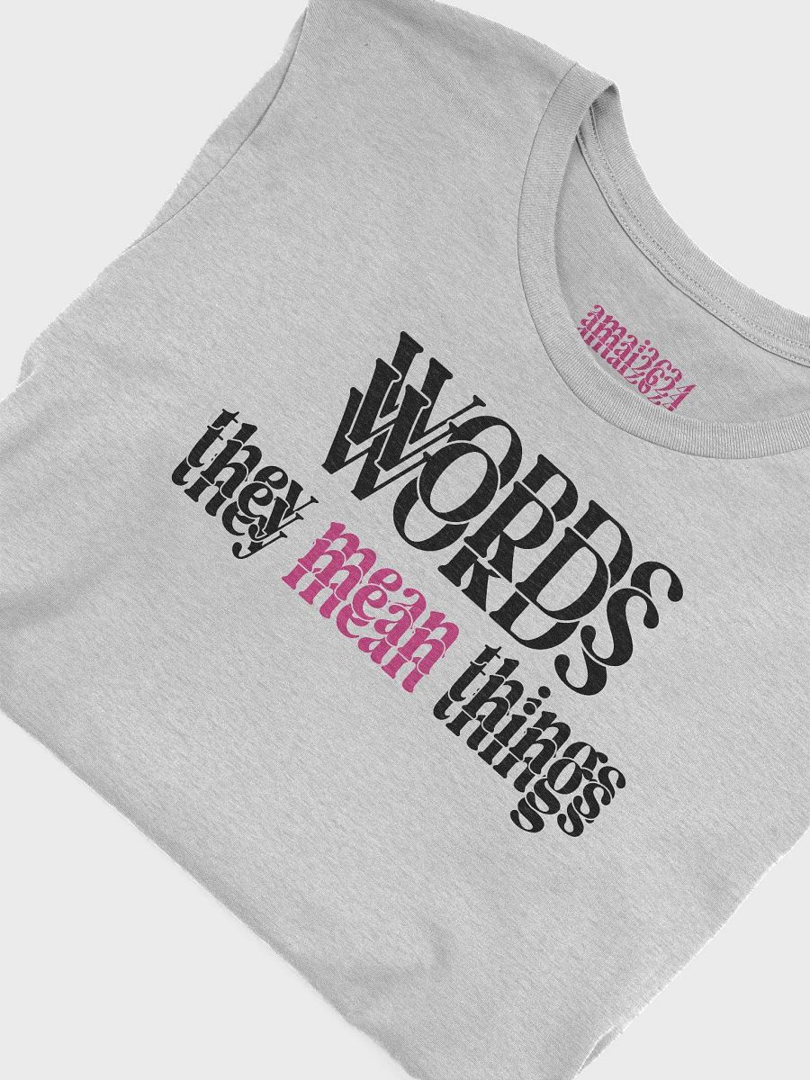 Words - They Mean Things T Shirt [Dark on Light] product image (5)
