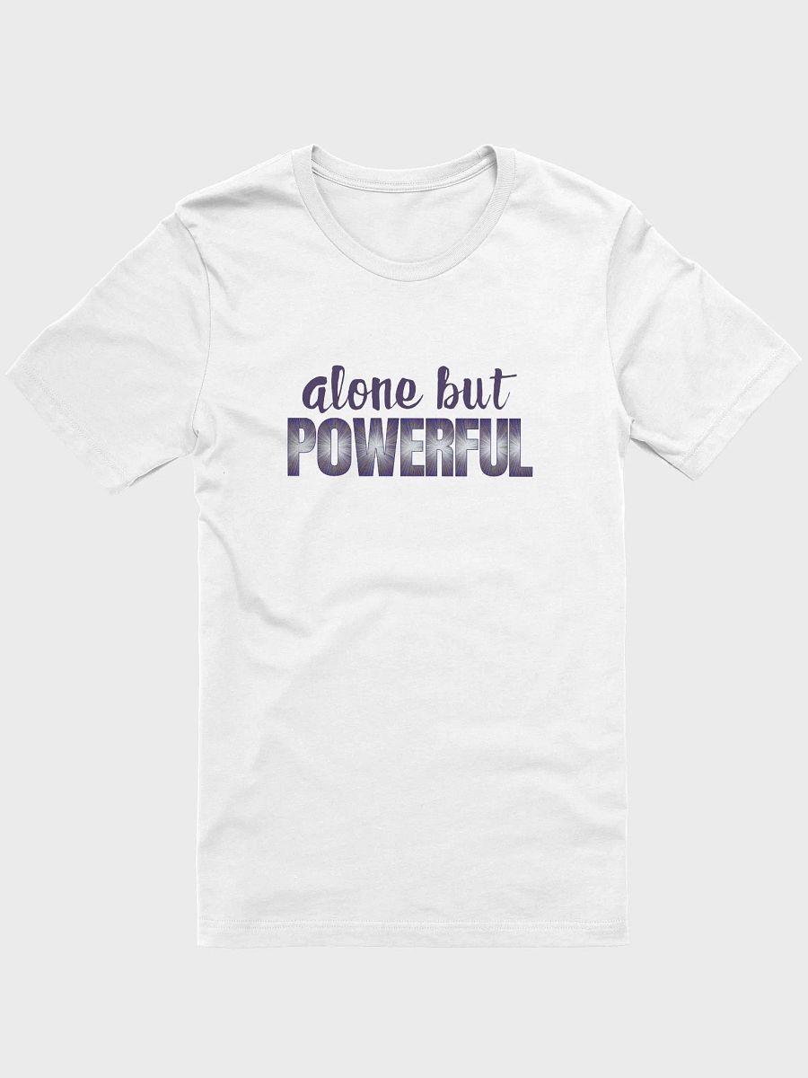 Alone But Powerful T-Shirt product image (5)