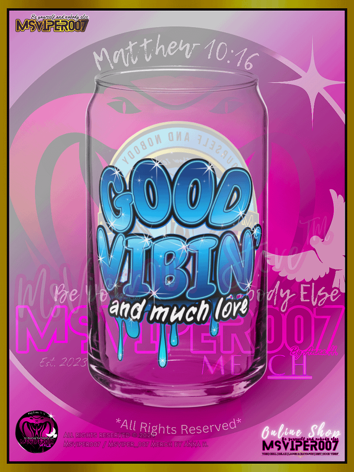 Glass Cup MSVIPER007'S "GOOD VIBIN' AND MUCH LOVE™ [H2O OASIS BLUE]" Can-shaped Glass by Anna H. product image (1)
