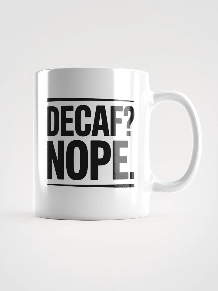 Decaf? Nope Coffee Mug - For Caffeine Lovers product image (1)
