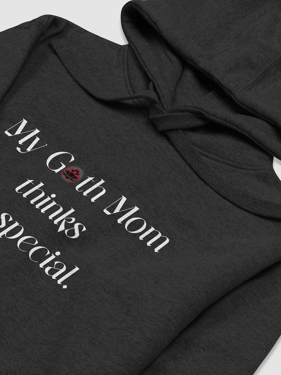 My Goth Mom Thinks I'm Special Hoodie product image (7)