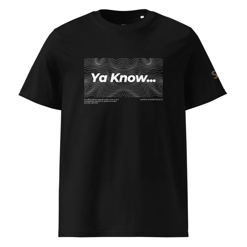 "Ya Know" Slogan Organic Cotton Tee
