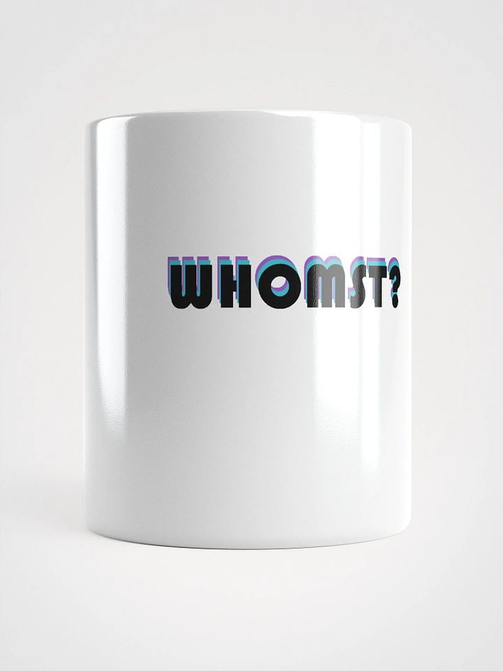 WHOMST!? Mug product image (1)