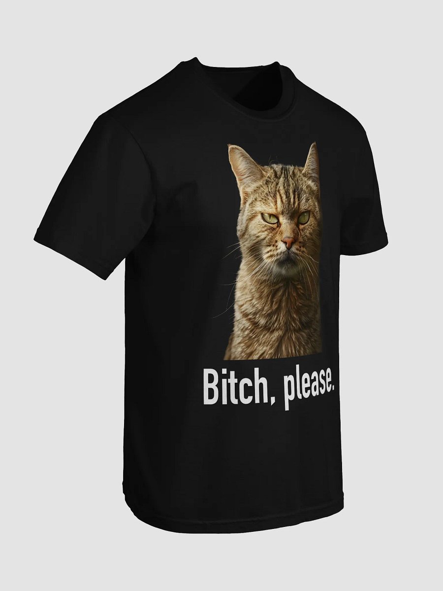 Bitch, please! funny cat t-shirt product image (4)