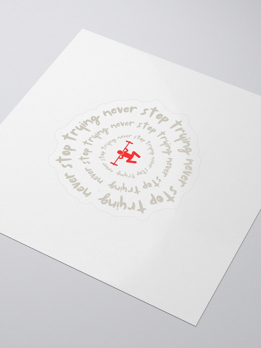Never Stop Trying - Sticker product image (3)